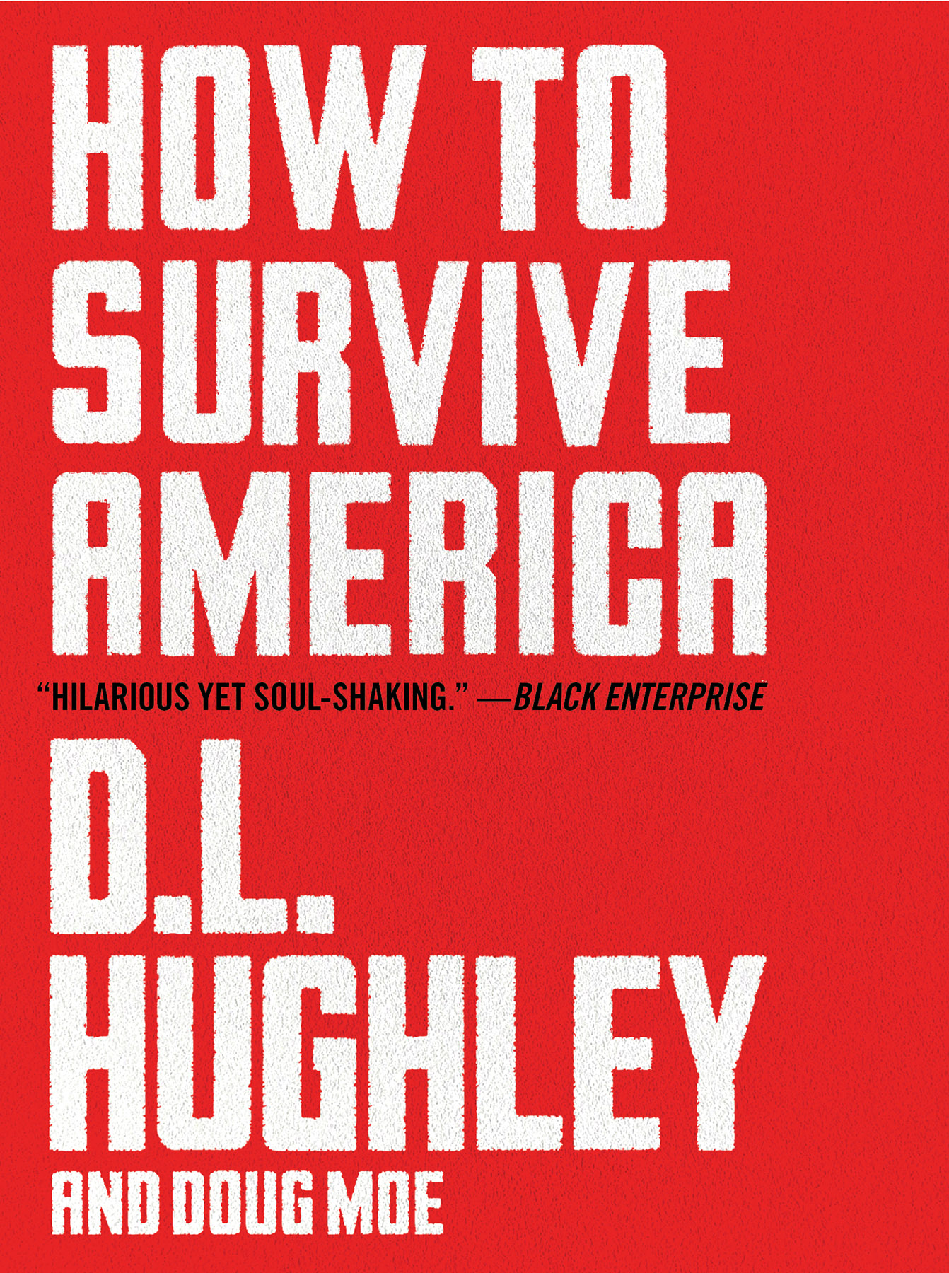 Hughley, D. L - How to Survive America