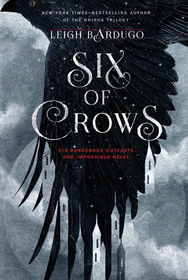 Bardugo, Leigh - Six of Crows 01 - Six of Crows