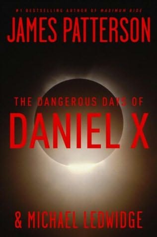 Patterson, James - Dangerous Days of Daniel X