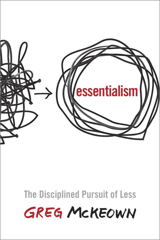 Mckeown, Greg - Essentialism: The Disciplined Pursuit of Less