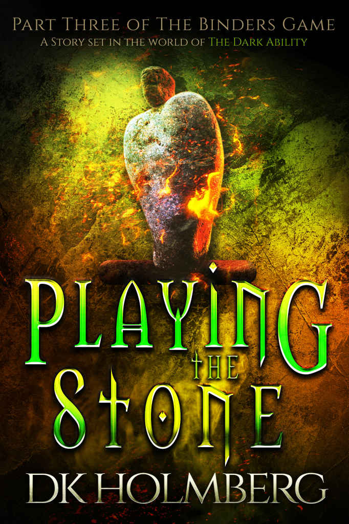 Holmberg, D K - The Binders Game 03 - Playing the Stone