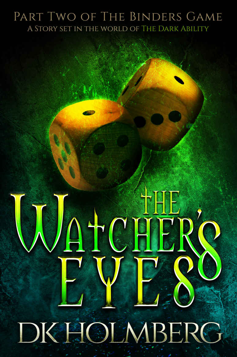 Holmberg, D K - The Binders Game 02 - The Watcher's Eyes