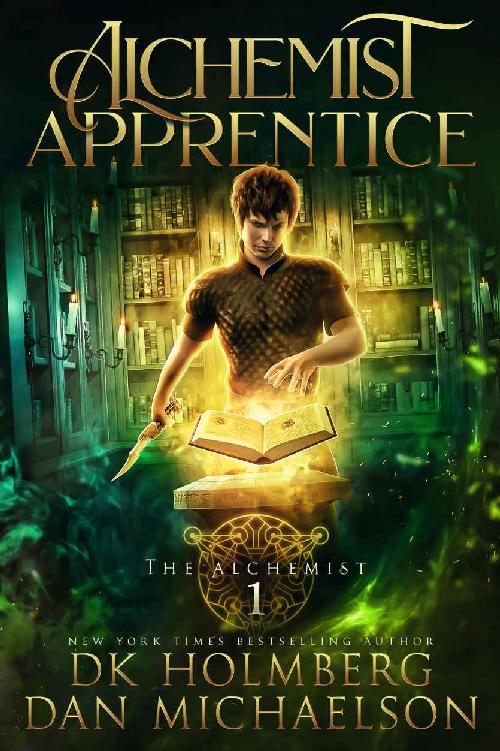 Holmberg, D K - The Alchemist Book 01 - Alchemist Apprentice