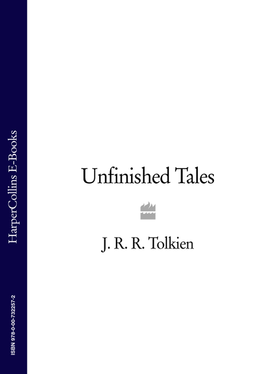 Tolkien, J. R. R. - Unfinished Tales
