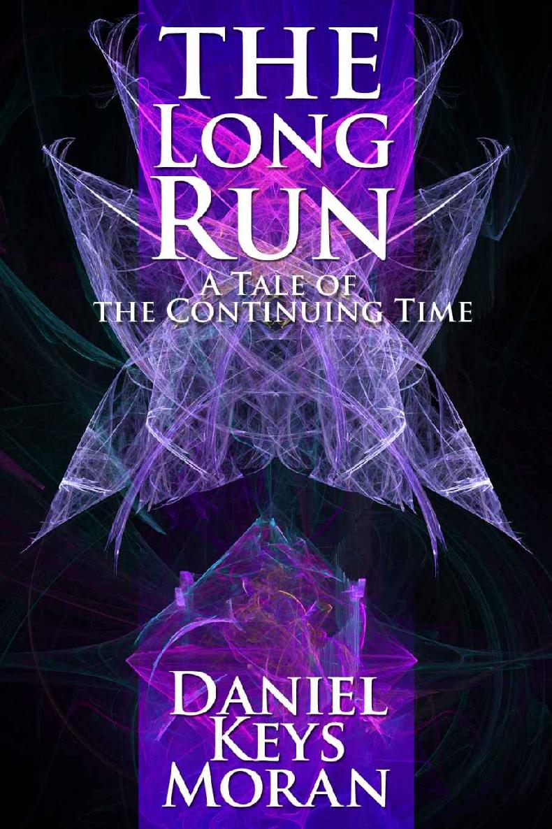 Moran, Daniel Keys - Tales Of The Continuing Time Book 02 - The Long Run