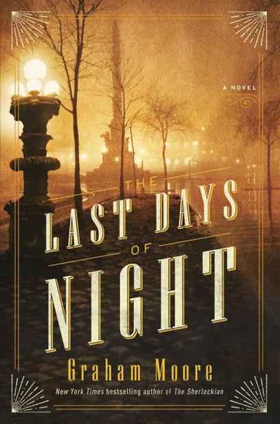 Moore, Graham - The Last Days of Night: A Novel