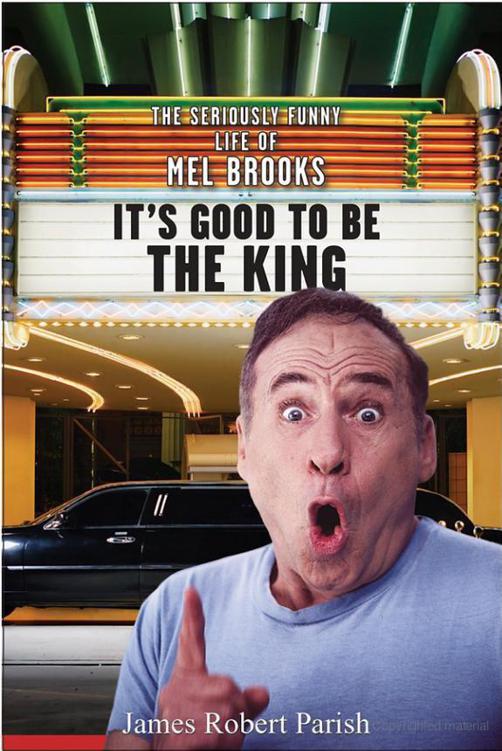 Brooks, Mel - It's Good to Be the King: The Seriously Funny Life of Mel Brooks