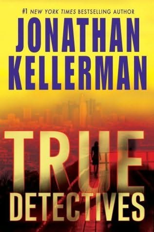 Kellerman, Jonathan - True Detectives