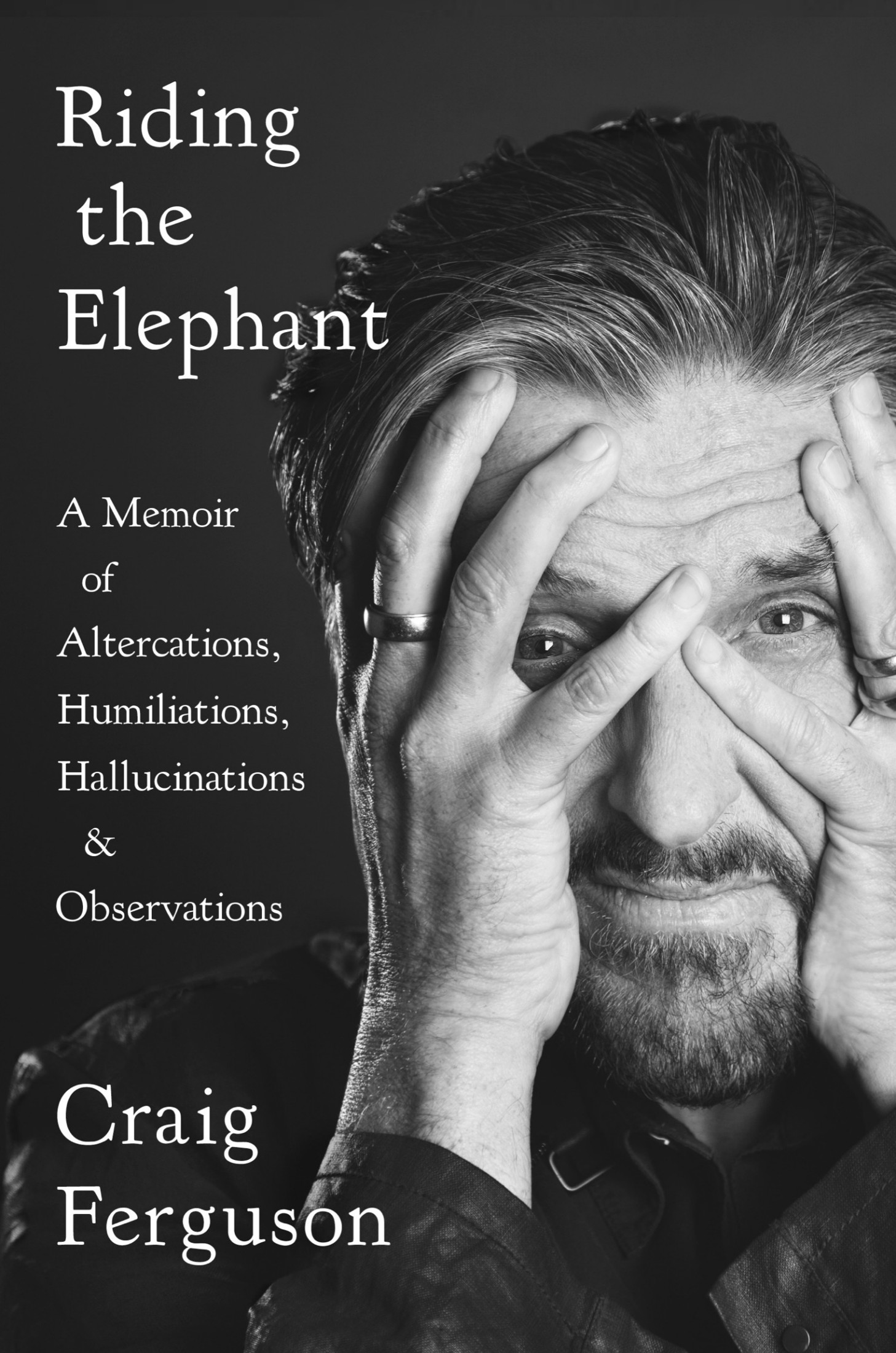 Ferguson, Craig - Riding the Elephant: A Memoir of Altercations, Humiliations, Hallucinations, and Observations