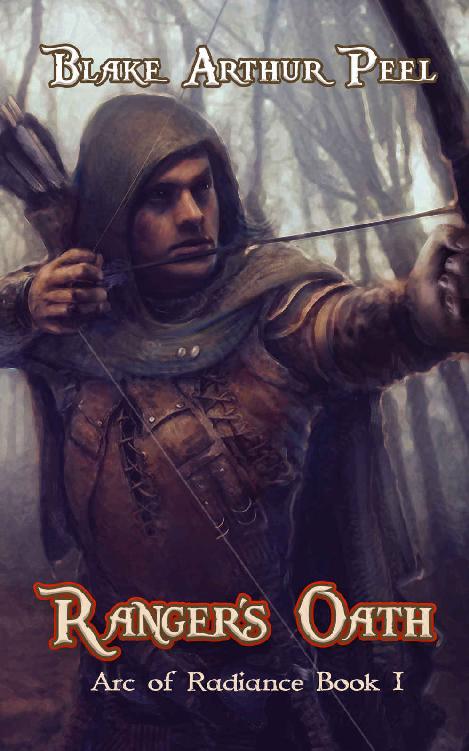 Peel, Blake Arthur - Arc of Radiance/Fall of Radiance 01 - Ranger's Oath