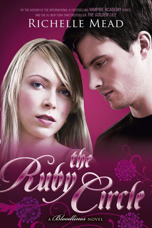 Mead, Richelle - Bloodlines 06 - The Ruby Circle