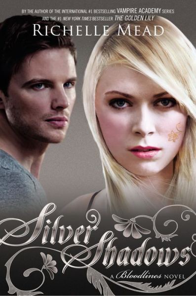 Mead, Richelle - Bloodlines 05 - Silver Shadows