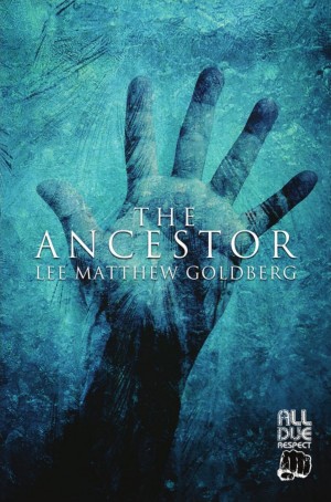 Goldberg, Lee Matthew - The Ancestor