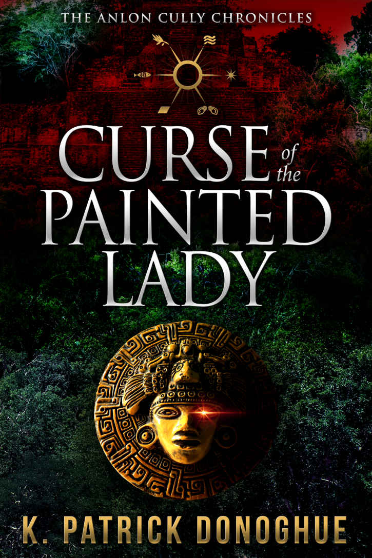 Donoghue, K Patrick - Anlon Cully Chronicles 03 - Curse of the Painted Lady