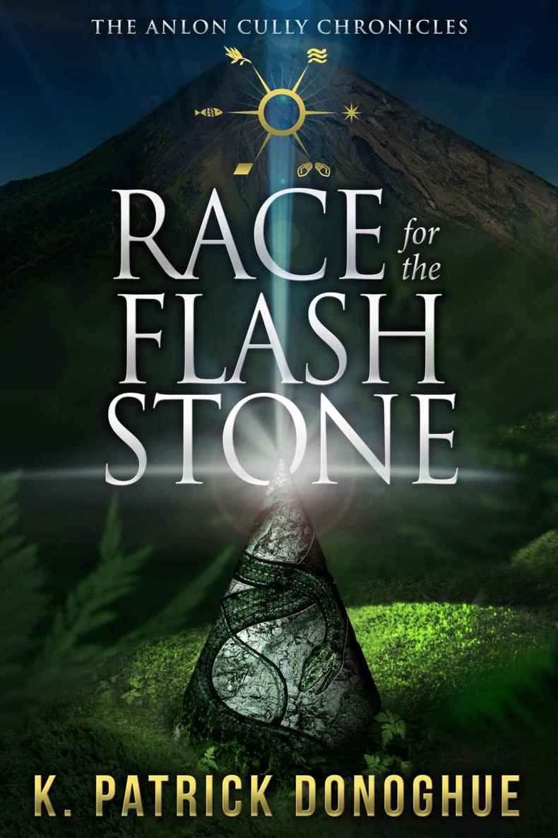 Donoghue, K Patrick - Anlon Cully Chronicles 02 - Race for the Flash Stone