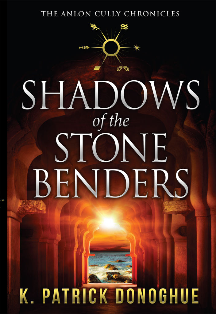 Donoghue, K Patrick - Anlon Cully Chronicles 01 - Shadows of the Stone Benders