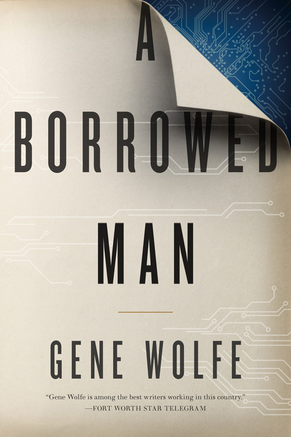 Wolfe, Gene - Smithe 01 - A Borrowed Man