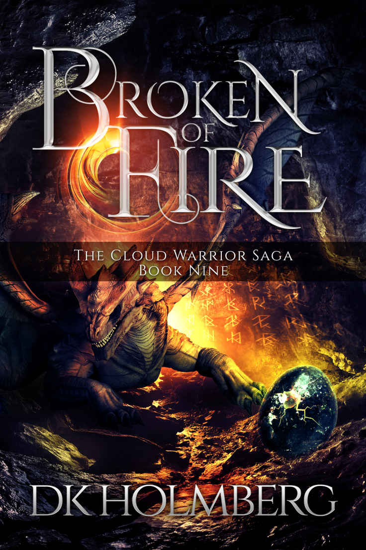 Holmberg, D K - The Cloud Warrior Saga 09 -Broken of Fire