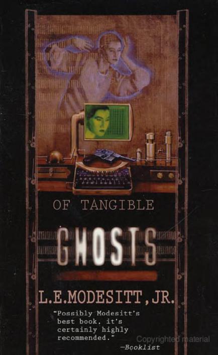 Modesitt, L.E - Ghosts 01 - Of Tangible Ghosts