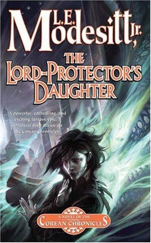 Modesitt, L.E - Corean Chronicles 07 - The Lord-Protector's Daughter