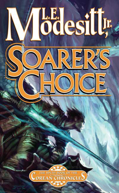 Modesitt, L.E - Corean Chronicles 06 - Soarer's Choice