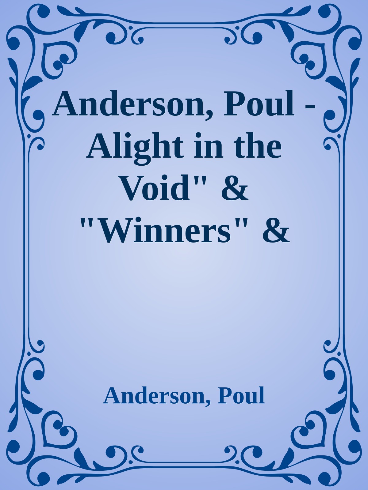 Anderson, Poul - Alight in the Void" & "Winners" & "The Psychotechnic League"