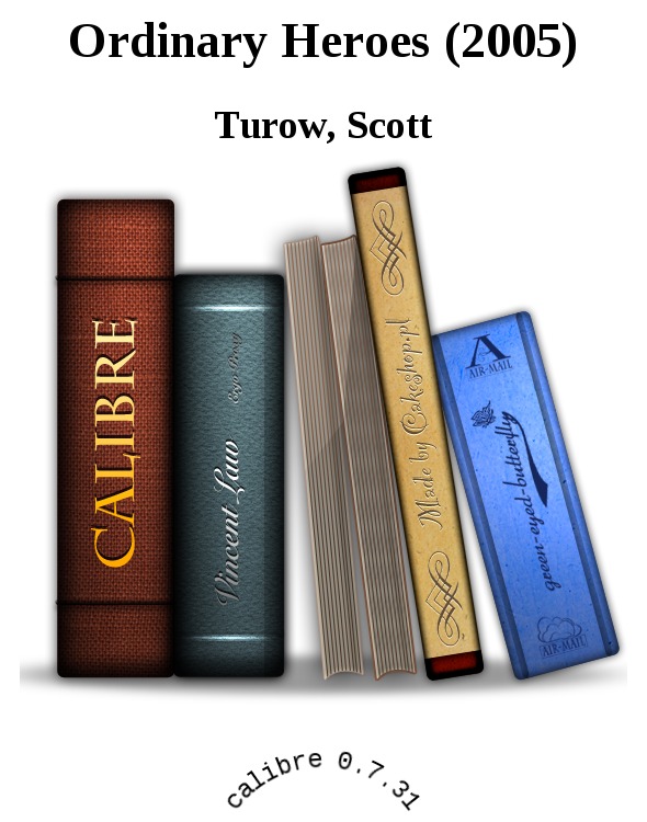 Turrow, Scott - Ordinary Heroes