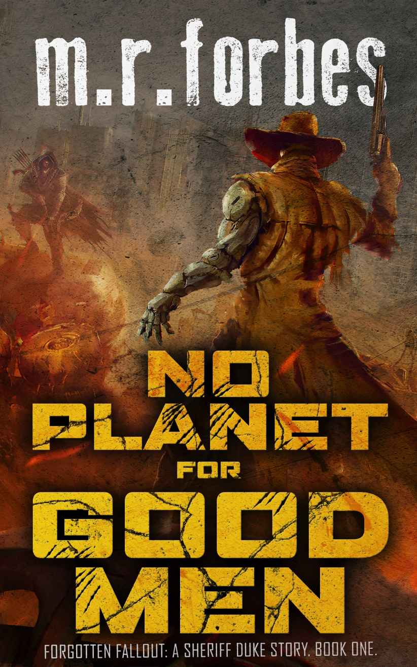 Forbes, M.R. - Forgotten Fallout 01 - No Planet for Good Men