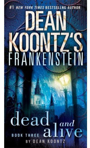 Koontz, Dean - Frankenstein 03 - Dead and Alive