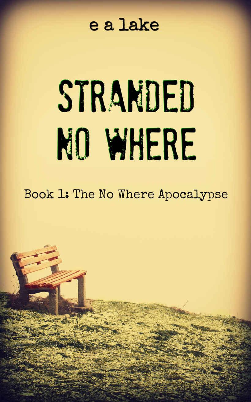 Lake, E.A - The No Where Apocalypse 01 - Stranded No Where
