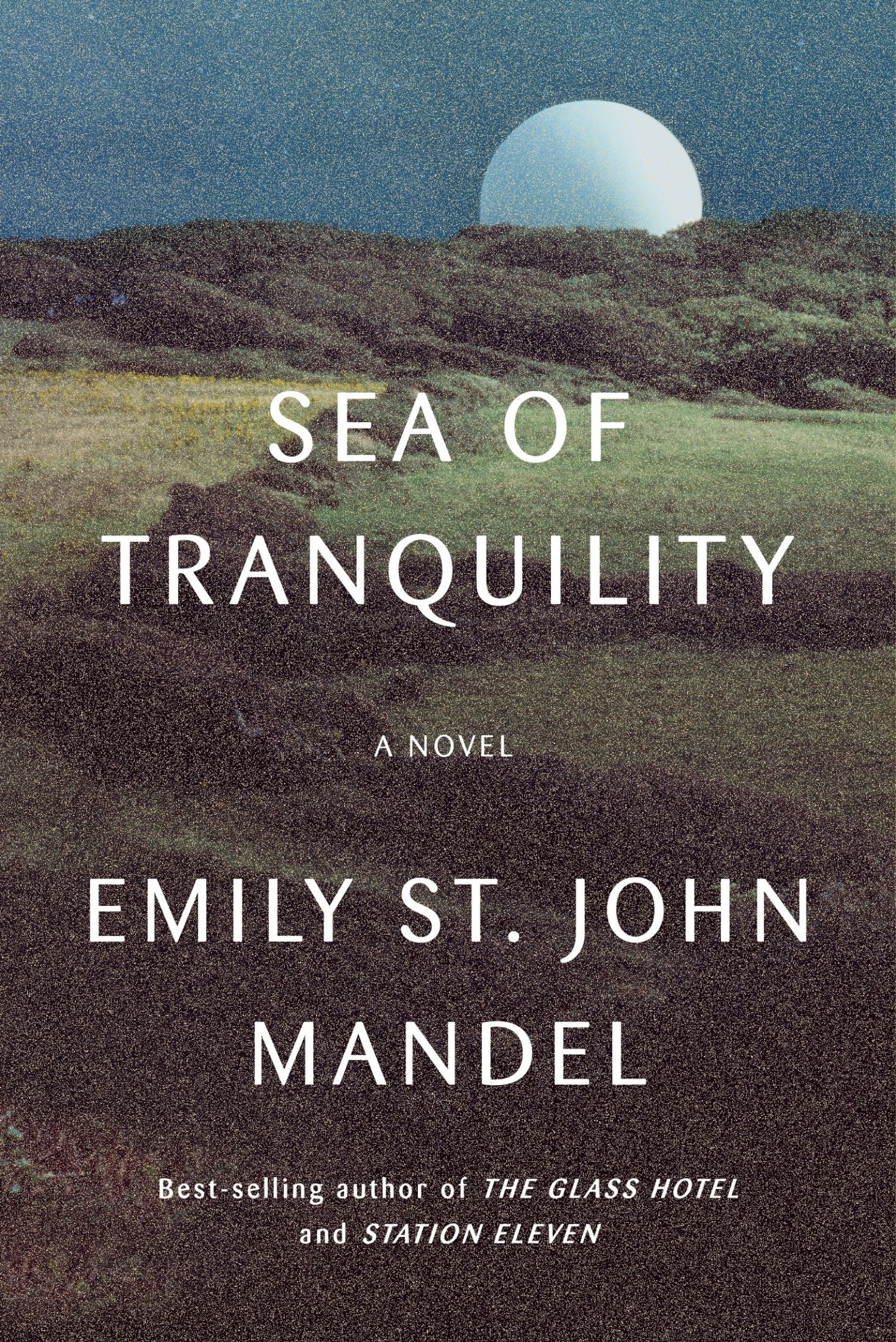 Mandel, Emily St. John - Sea of Tranquility: A novel