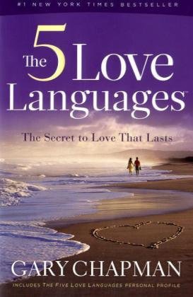 Chapman, Gary - The 5 Love Languages: The Secret to Love That Lasts