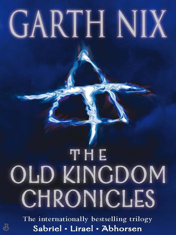 Nix, Garth - The Old Kingdom Chronicles: Sabriel, Lirael, Abhorsen