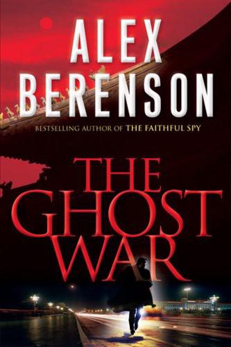 Berenson, Alex - John Wells 02 - The Ghost War
