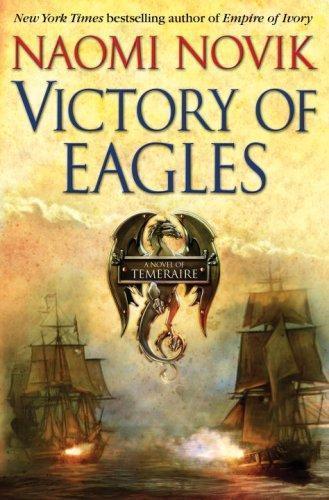 Novik, Naomi - Temeraire 05 - Victory of Eagles