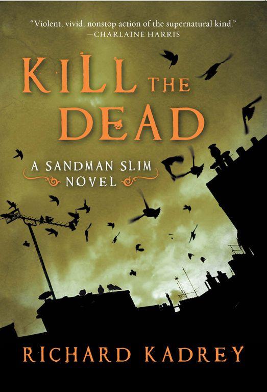 Kadrey, Richard - 02 Sandman Slim - Kill the Dead