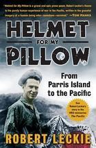 Leckie, Robert - Helmet for My Pillow: From Parris Island to the Pacific
