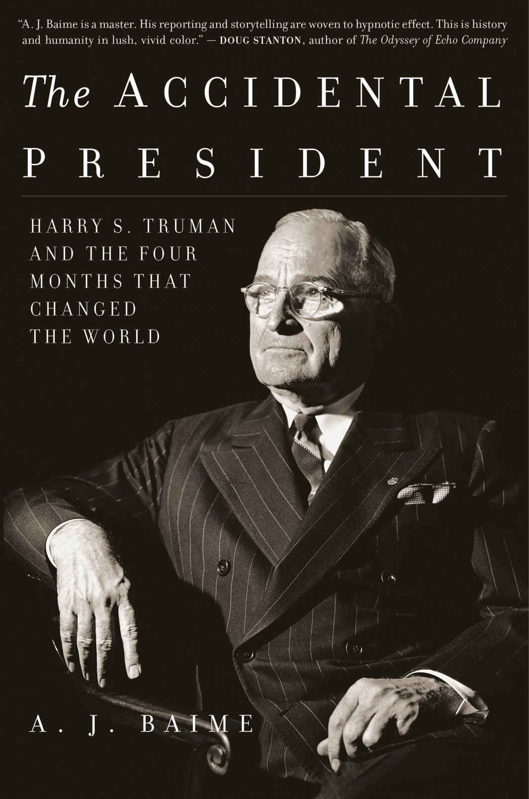 Baime, A. J - The Accidental President: Harry S. Truman and the Four Months That Changed the World