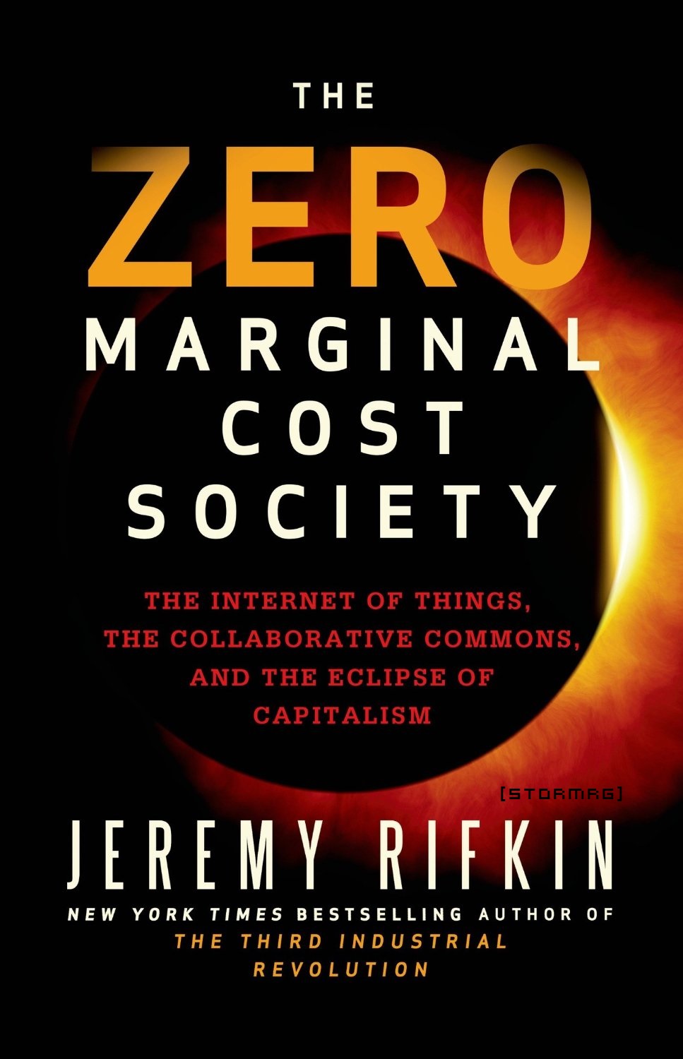 Rifkin, Jeremy - The Zero Marginal Cost Society: The Internet of Things, the Collaborative Commons, and the Eclipse of Capitalism