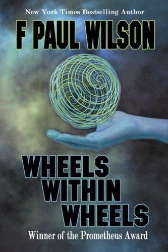 Wilson, F. Paul - Wheels Within Wheels