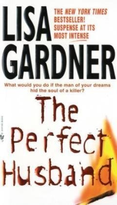 Gardner, Lisa - The Perfect Husband