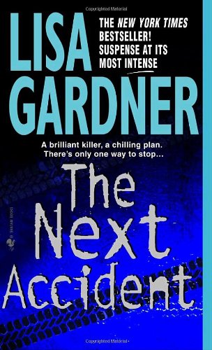 Gardner, Lisa - The Next Accident
