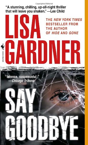 Gardner, Lisa - Say Goodbye