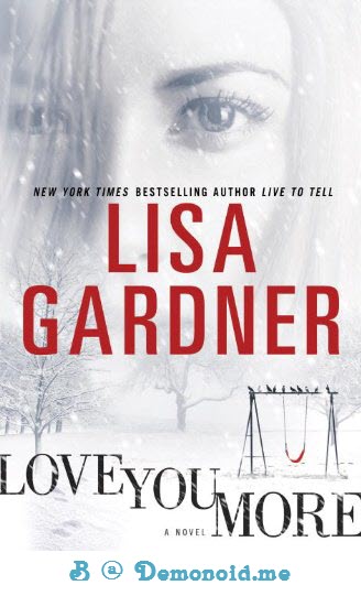 Gardner, Lisa - Love You More