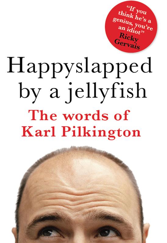 Pilkington, Karl - Happyslapped by a Jellyfish