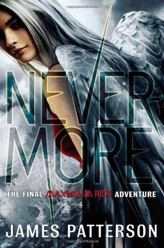 Patterson, James - Maximum Ride0 8 - Nevermore: The Final Maximum Ride Adventure