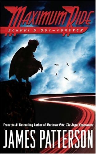 Patterson, James - Maximum Ride 02 - School's Out - Forever