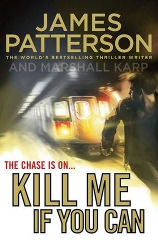 Patterson, James - Kill Me If You Can