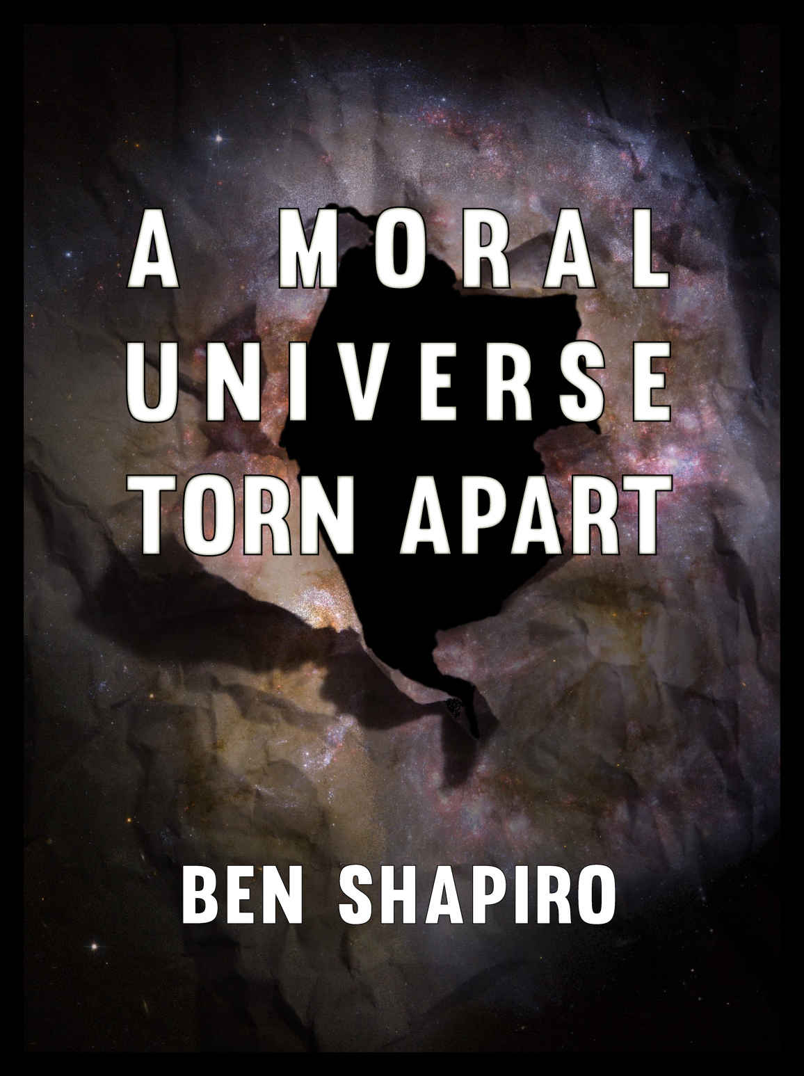 Shapiro, Ben - A Moral Universe Torn Apart