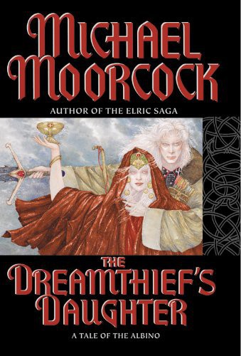 Moorcock, Michael - The Elric Saga 10 - The Dreamthief's Daughter